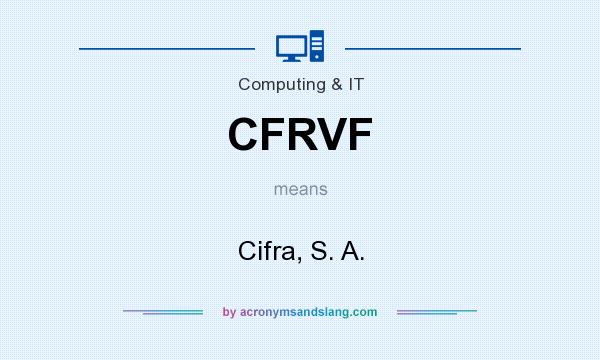 What does CFRVF mean? It stands for Cifra, S. A.