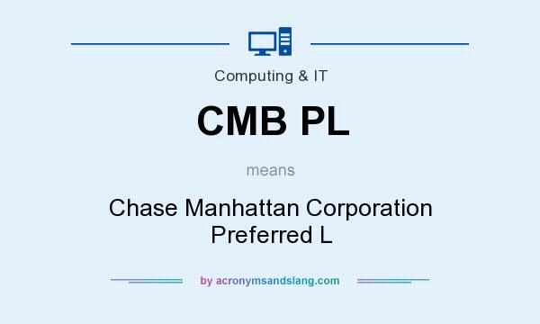 What does CMB PL mean? It stands for Chase Manhattan Corporation Preferred L