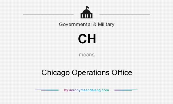 What does CH mean? It stands for Chicago Operations Office
