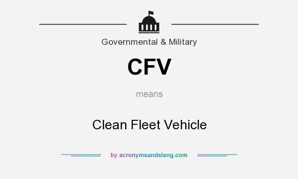 What does CFV mean? It stands for Clean Fleet Vehicle