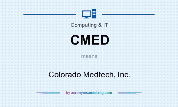 What does CMED mean? It stands for Colorado Medtech, Inc.