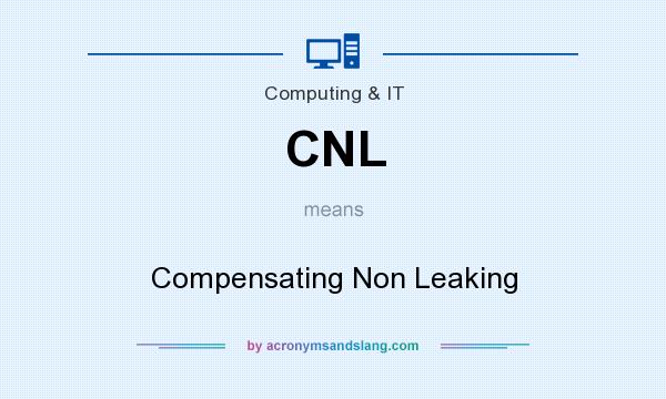 What does CNL mean? It stands for Compensating Non Leaking
