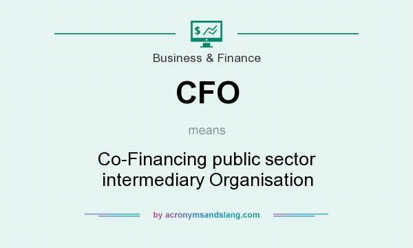 What does CFO mean? It stands for Co-Financing public sector intermediary Organisation