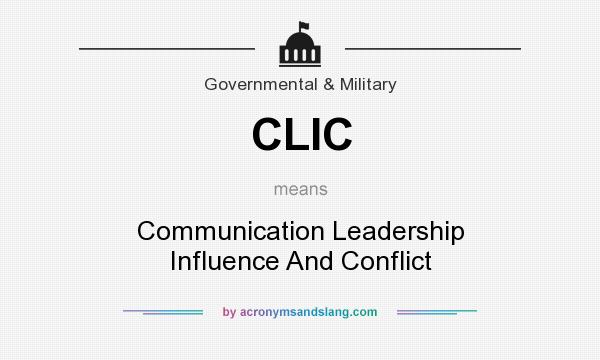 What does CLIC mean? It stands for Communication Leadership Influence And Conflict