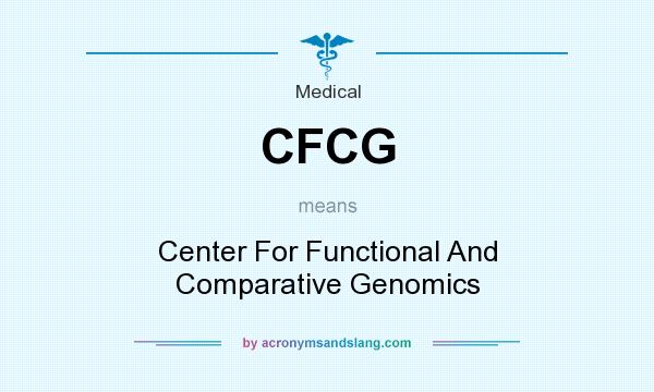 What does CFCG mean? It stands for Center For Functional And Comparative Genomics