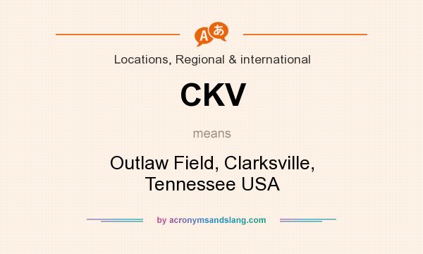 What does CKV mean? It stands for Outlaw Field, Clarksville, Tennessee USA