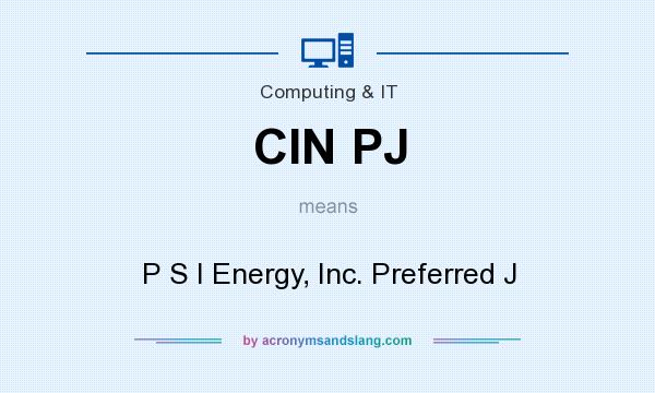 What does CIN PJ mean? It stands for P S I Energy, Inc. Preferred J