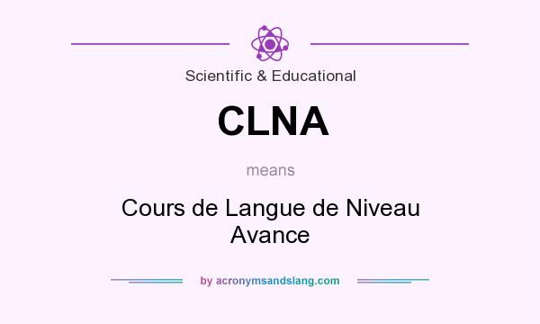 What does CLNA mean? It stands for Cours de Langue de Niveau Avance