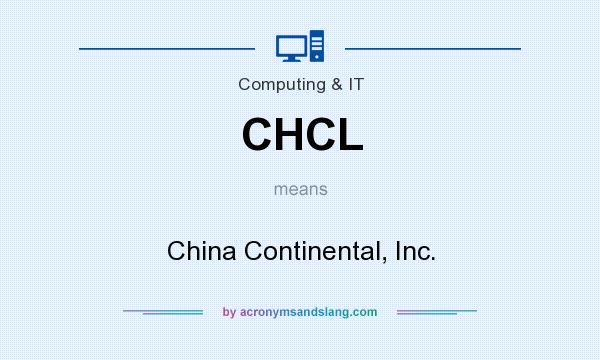 What does CHCL mean? It stands for China Continental, Inc.