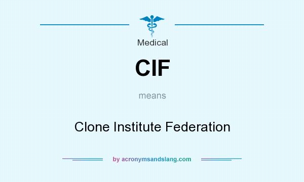What does CIF mean? It stands for Clone Institute Federation