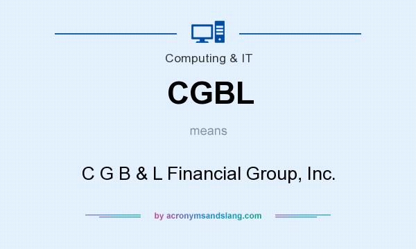 What does CGBL mean? It stands for C G B & L Financial Group, Inc.