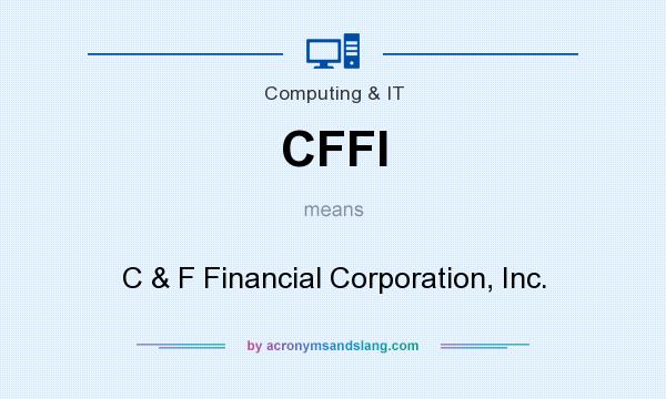 What does CFFI mean? It stands for C & F Financial Corporation, Inc.
