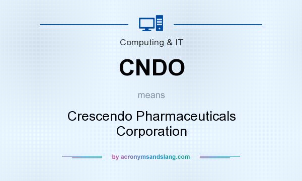 What does CNDO mean? It stands for Crescendo Pharmaceuticals Corporation