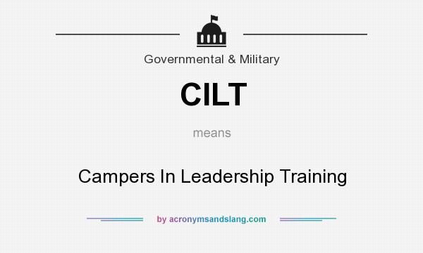 What does CILT mean? It stands for Campers In Leadership Training