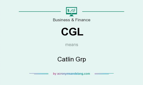 What does CGL mean? It stands for Catlin Grp