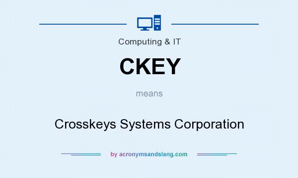 What does CKEY mean? It stands for Crosskeys Systems Corporation