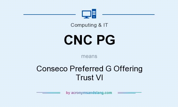 What does CNC PG mean? It stands for Conseco Preferred G Offering Trust VI