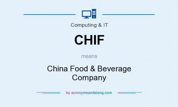 What does CHIF mean? It stands for China Food & Beverage Company