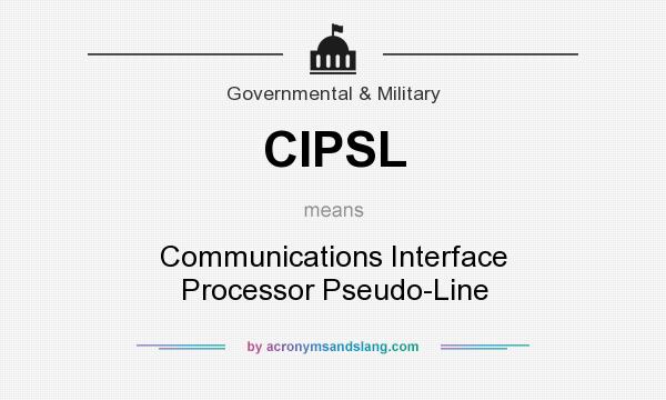 What does CIPSL mean? It stands for Communications Interface Processor Pseudo-Line