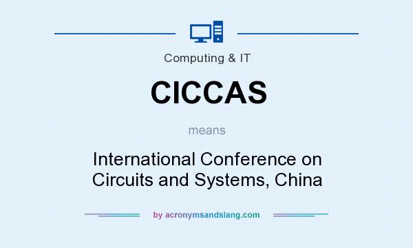 What does CICCAS mean? It stands for International Conference on Circuits and Systems, China