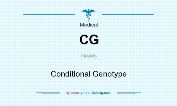 What does CG mean? It stands for Conditional Genotype