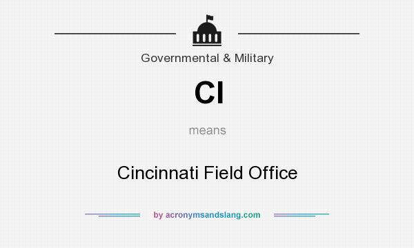 What does CI mean? It stands for Cincinnati Field Office