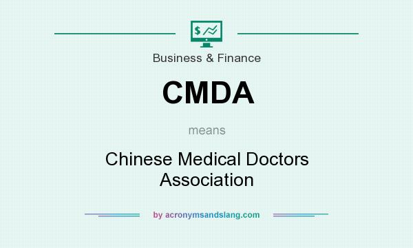 What does CMDA mean? It stands for Chinese Medical Doctors Association