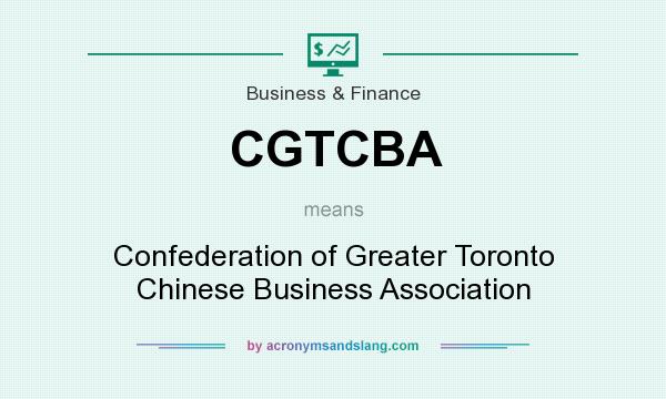 What does CGTCBA mean? It stands for Confederation of Greater Toronto Chinese Business Association