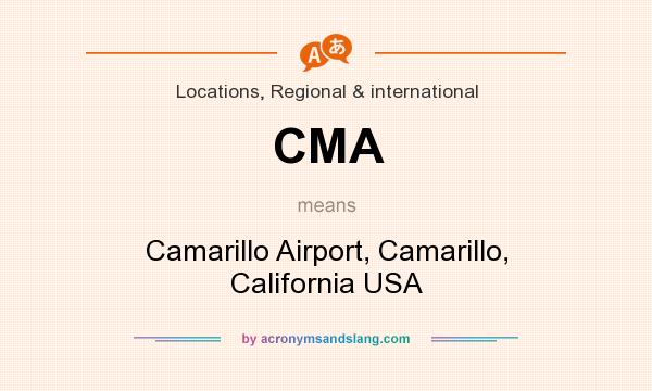 What does CMA mean? It stands for Camarillo Airport, Camarillo, California USA