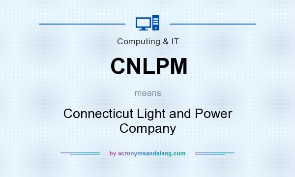 What does CNLPM mean? It stands for Connecticut Light and Power Company