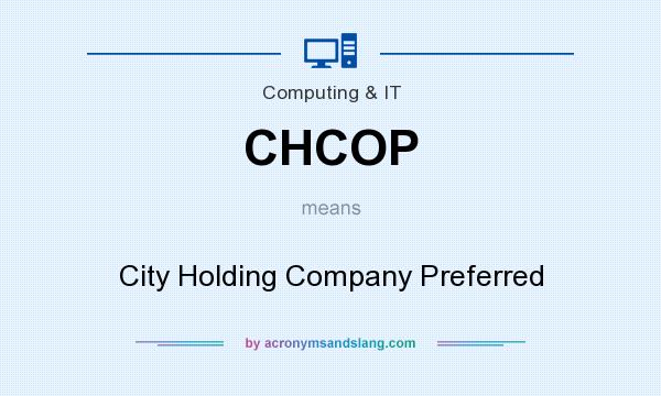 What does CHCOP mean? It stands for City Holding Company Preferred