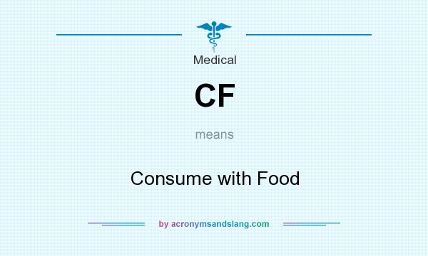 What does CF mean? It stands for Consume with Food