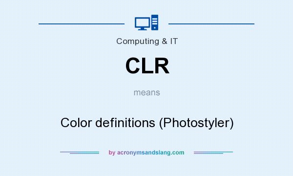 What does CLR mean? It stands for Color definitions (Photostyler)