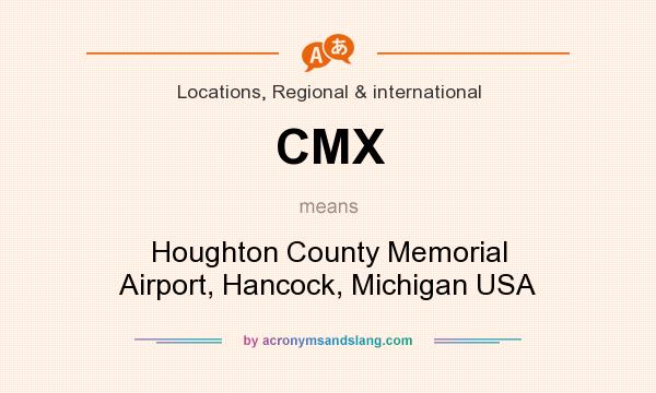 What does CMX mean? It stands for Houghton County Memorial Airport, Hancock, Michigan USA