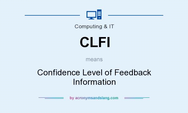 What does CLFI mean? It stands for Confidence Level of Feedback Information