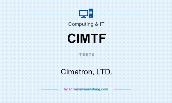 What does CIMTF mean? It stands for Cimatron, LTD.