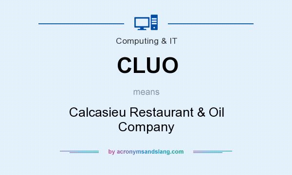 What does CLUO mean? It stands for Calcasieu Restaurant & Oil Company