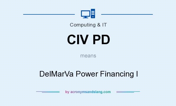 What does CIV PD mean? It stands for DelMarVa Power Financing I