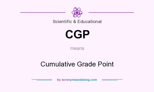 What does CGP mean? It stands for Cumulative Grade Point