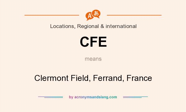What does CFE mean? It stands for Clermont Field, Ferrand, France