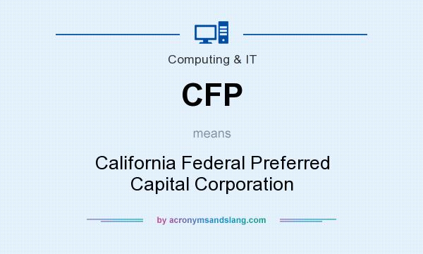 What does CFP mean? It stands for California Federal Preferred Capital Corporation