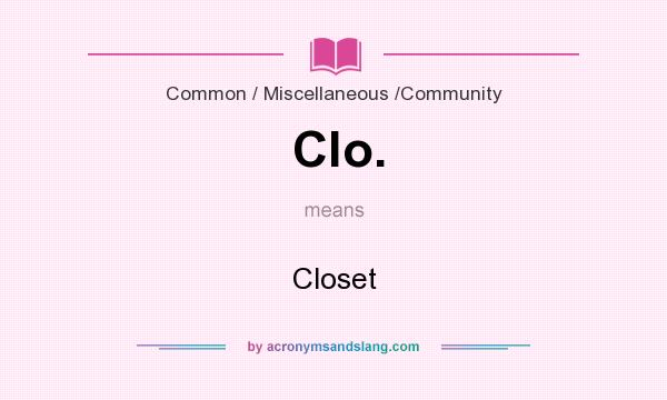 What does Clo. mean? It stands for Closet