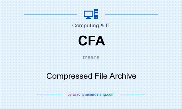 What does CFA mean? It stands for Compressed File Archive