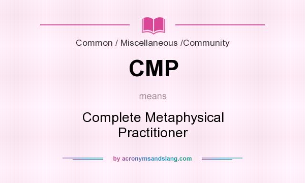 What does CMP mean? It stands for Complete Metaphysical Practitioner