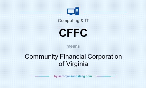 What does CFFC mean? It stands for Community Financial Corporation of Virginia