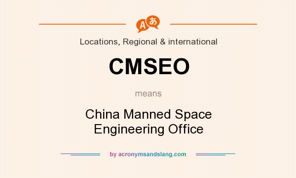 What does CMSEO mean? It stands for China Manned Space Engineering Office