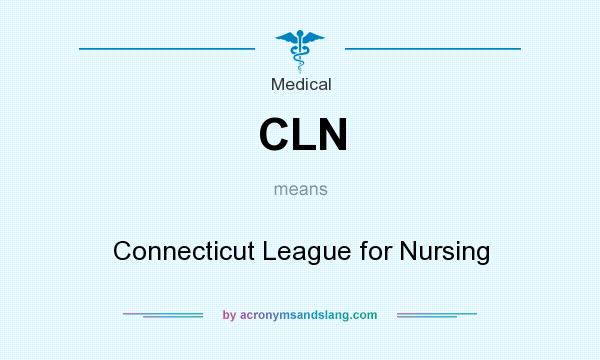 What does CLN mean? It stands for Connecticut League for Nursing