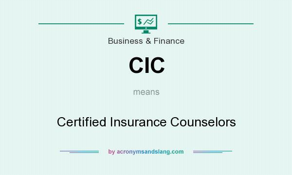 What does CIC mean? It stands for Certified Insurance Counselors