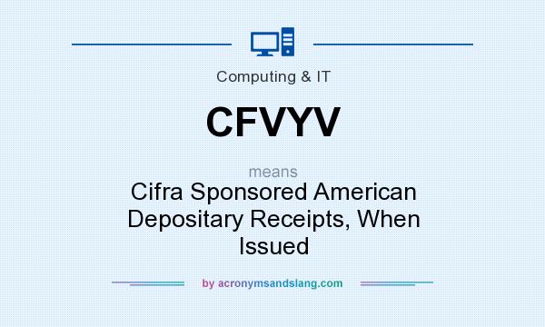 What does CFVYV mean? It stands for Cifra Sponsored American Depositary Receipts, When Issued