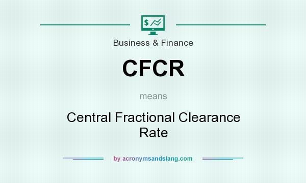 What does CFCR mean? It stands for Central Fractional Clearance Rate